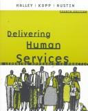 Cover of: Delivering human services by Alexis A. Halley