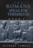 Cover of: The Romans Speak for Themselves, Book One (Romans Speak for Themselves)