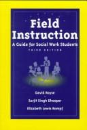 Cover of: Field instruction by David D. Royse, Surjit Singh Dhooper, Elizabeth Lewis Rompf, David D. Royse