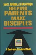 Cover of: Helping Parents Make Disciples: Strategic Pastoral Counseling Resources