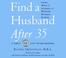 Cover of: Find a Husband After 35 Using What I Learned at Harvard Business School