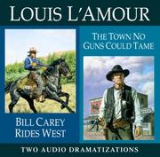 Cover of: Bill Carey Rides West / The Town No Guns Could Tame (Louis L'Amour)