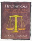 Cover of: Hypotheticals: Supreme Court decision making and constitutional interpretation