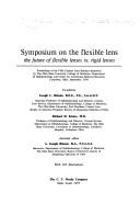 Cover of: Symposium on the flexible lens;: The future of flexible lenses vs. rigid lenses; proceedings