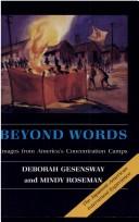 Cover of: Beyond Words: Images from America's Concentration Camps