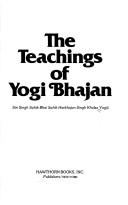 Cover of: The Teachings of Yogi Bhajan by Yogi Bhajan