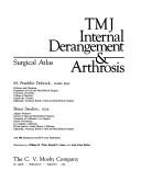 TMJ internal derangement & arthrosis by M. Franklin Dolwick, Bruce Sanders