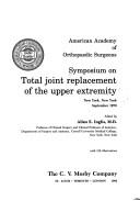 Cover of: Symposium on Total Joint Replacement of the Upper Extremity, New York, New York, September 1979