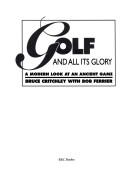Cover of: Golf and All Its Glory a Modern Look At An