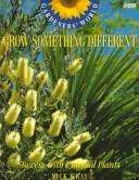 Cover of: Grow Something Different | Nick Wray