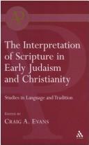 Cover of: The interpretation of scripture in early Judaism and Christianity: studies in language and tradition