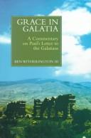 Cover of: Grace in Galatia: A Commentary on St Paul's Letter to the Galatians