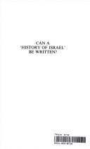 Cover of: Can A 'history Of Israel' Be Written? by Lester L. Grabbe