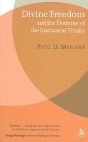 Divine Freedom And the Doctrine of the Immanent Trinity by Paul D. Molnar