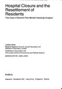 Cover of: Hospital Closure and the Resettlement of Residents: The Case of Darenth Park Mental Handicap Hospital