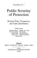 Cover of: Public scrutiny of protection: domestic policy transparency and trade liberalization