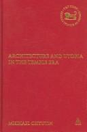 Cover of: Architecture And Utopia in the Temple Era (The Library of Second Temple Studies) by Michael Chyutin