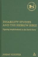 Cover of: Disability Studies And the Hebrew Bible by Jeremy Schipper
