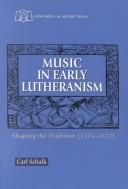 Cover of: The Music of Early Lutheranism by Carl Schalk