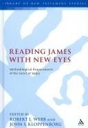 Cover of: Reading James With New Eyes: Methodological Reassessments of the Letter of James (Library of New Testament Studies)