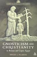 Cover of: Gnosticism and Christianity in Roman and Coptic Egypt (Studies in Antiquity and Christianity) by Birger A. Pearson