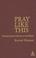 Cover of: Pray Like This