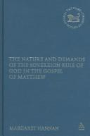 Cover of: The Nature And Demands of the Sovereign Rule of God in the Gospel of Matthew (The Library of New Testament Studies)