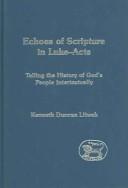 Echoes Of Scripture In Luke-acts by Kenneth Duncan Litwak