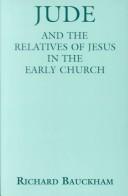 Cover of: Jude and the Relatives of Jesus in the Early Church by Richard Bauckham