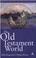 Cover of: Old Testament World