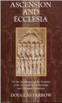 Ascension and Ecclesia: Ascension by Douglas B. Farrow