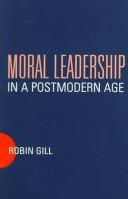 Cover of: Moral Leadership in a Postmodern Age