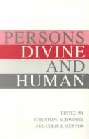 Cover of: Persons, divine, and human: King's College essays in theological anthropology