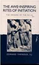 Cover of: The awe-inspiring rites of initiation: the origins of the RCIA
