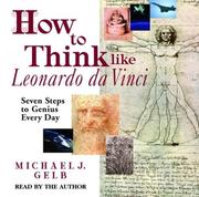 Cover of: How to Think Like Leonardo Da Vinci by Michael J. Gelb