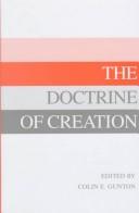 Cover of: The Doctrine of Creation: Essays in Dogmatics, History and Philosophy