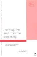 Cover of: Knowing the End from the Beginning by Lester L. Grabbe, Robert D. Haak