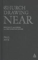 Cover of: A church drawing near: spirituality and mission in a post-Christian culture