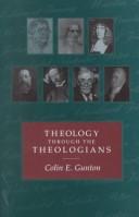 Cover of: Theology through the theologians: selected essays, 1972-1995