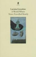 Cover of: A World Where News Travelled Slowly (Faber Poetry) by Lavinia Greenlaw