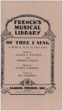 Cover of: Of thee I sing: A musical play in two acts (French's musical library)