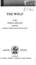 Cover of: The wolf by Ferenc Molnár, Ferenc Molnár