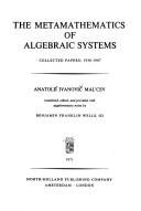 Cover of: The metamathematics of algebraic systems, collected papers: 1936-1967