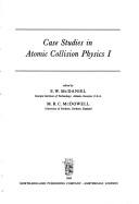 Cover of: Case Studies in Atomic Collision Physics I