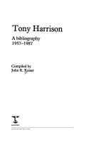 Cover of: Tony Harrison: a bibliography, 1957-1987