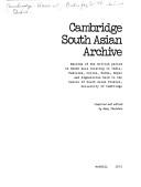 Cover of: Cambridge South Asian archive; records of the British period by University of Cambridge. Centre for South Asian Studies.