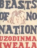 Cover of: Beasts of No Nation by Uzodinma Iweala