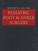 Cover of: Pediatric foot & ankle surgery