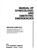 Cover of: Manual of gynecologic and obstetric emergencies by Ben-Zion Taber