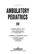 Cover of: Ambulatory pediatrics IV by [edited by] Morris Green, Robert J. Haggerty.